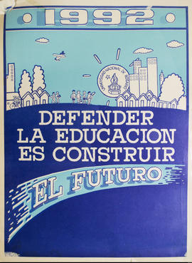 Afiche político de la Universidad Nacional de Rosario &quot;1992. Defender la educación es constr...