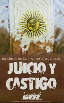 Afiche político de la Central de Trabajadores de la Argentina. Juventud &quot;Juicio y castigo : nuestros muertos viven en nuestra lucha.&quot;