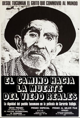 Afiche promocional &quot;El camino hacia la muerte del viejo reales : la dignidad del pueblo tucumano en la película de Gerardo Vallejo&quot;