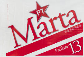 Afiche de campaña electoral del Partido de los Trabajadores. Lista 13 &quot;Marta : vice Rui Falcão&quot;