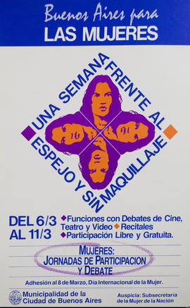 Afiche promocional de la Subsecretaría de la Mujer &quot;Buenos Aires para las mujeres : una semana frente al espejo y sin maquillaje&quot;
