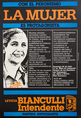 Afiche de campaña electoral del Partido Justicialista &quot;Con el peronismo la mujer es protagonista : Leticia Bianculli Intendente&quot;
