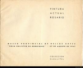 Catálogo de la exposición &quot;Pintura actual Rosario: obras de la Colección Dr. Isidoro Slullit...