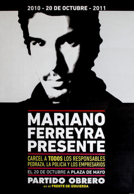 Afiche de convocatoria del Partido Obrero &quot;Mariano Ferreyra presente&quot;