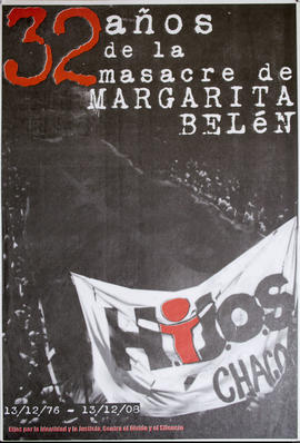 Afiche conmemorativo de Hijos por la Identidad y la Justicia contra el Olvido y el Silencio &quot;32 años de la masacre de Margarita Belén&quot;
