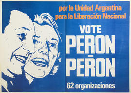 Afiche de campaña electoral de 62 Organizaciones &quot;Por la unidad Argentina para la Liberación Nacional : vote Perón - Perón&quot;