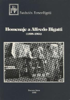 Catálogo de la exposición &quot;Homenaje a Alfredo Bigatti: 1898-1964&quot; realizada en la Fundación Forner-Bigatti
