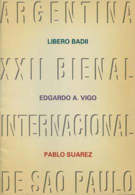 Catálogo &quot;Argentina XXII Bienal Internacional de São Paulo: Líbero Badii, Edgardo A. Vigo, Pablo Suárez&quot;