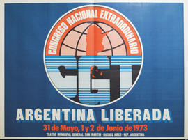 Afiche político de convocatoria de la Confederación General del Trabajo &quot;Congreso nacional extraordinario : Argentina liberada&quot;