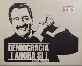 Afiche de campaña electoral de Radiolandia 2000 &quot;Democracia ¡Ahora sí! : Alfonsín presidente&quot;