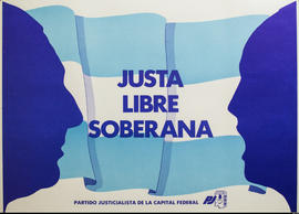Afiche político del Partido Justicialista. Capital Federal &quot;Justa Libre Soberana&quot;
