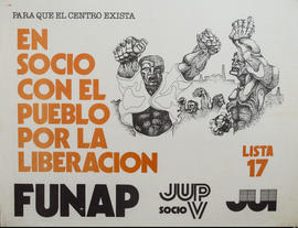 Afiche de campaña electoral del Frente Universitario Nacional y Popular &quot;Para que el centro exista. En socio con el pueblo por la liberación&quot;
