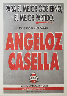 Afiche de campaña electoral de la Unión Cívica Radical. Movimiento de Renovación y Cambio &quot;El 3 de julio vote : Angeloz - Casella&quot;