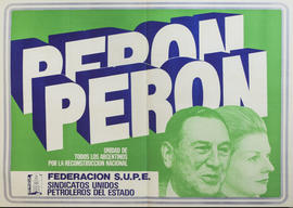 Afiche de campaña electoral de la Federación Sindicatos Unidos Petroleros del Estado &quot;Perón ...