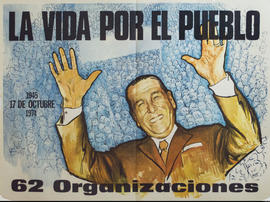 Afiche conmemorativo de 62 Organizaciones &quot;La vida por el pueblo : 1945 - 17 de octubre - 1974&quot;
