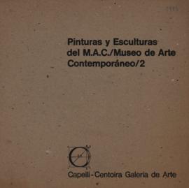Catálogo de la exposición &quot;Pinturas y esculturas del M.A.C./Museo de Arte Contemporáneo / 2&quot; realizada en la Galería Capelli - Centoira