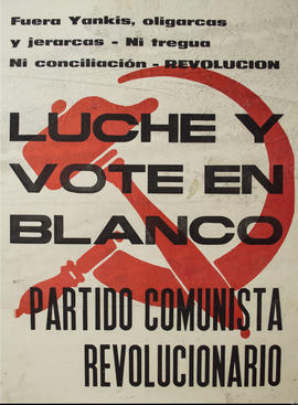 Afiche de campaña electoral del Partido Comunista Revolucionario &quot;Luche y vote en blanco&quot;