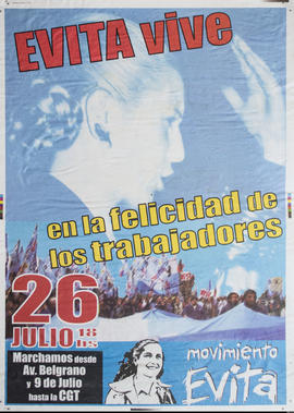 Afiche político de convocatoria del Movimiento Evita &quot;Evita vive : en la felicidad de los trabajadores&quot;
