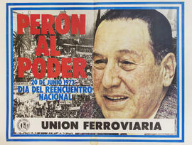 Afiche político de convocatoria de la Unión Ferroviaria &quot;Perón al poder&quot;