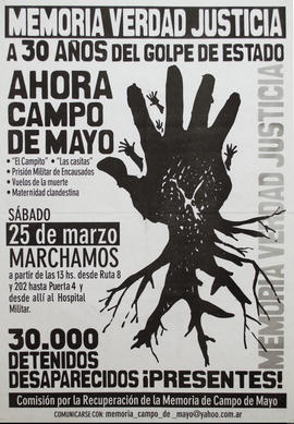 Afiche político de convocatoria de la Comisión por la Recuperación de la Memoria de Campo de Mayo &quot;Memoria, Verdad y Justicia : a 30 años del golpe de Estado&quot;