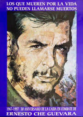 Afiche conmemorativo &quot;1967-1997 : 30 aniversario de la caída en combate de Ernesto Che Gueva...