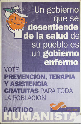 Afiche de campaña electoral del Partido Humanista &quot;Vote prevención, terapia y asistencia gratuita para toda la población&quot;