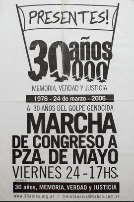Afiche político de convocatoria de 30 años, Memoria, Verdad y Justicia &quot;Presentes! 30 años 30.000&quot;
