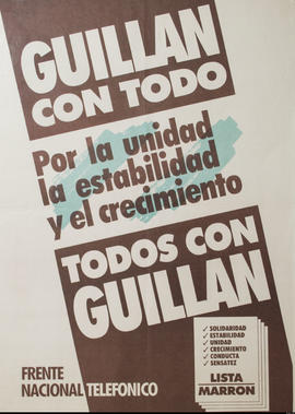 Afiche de campaña electoral del Frente Nacional Telefónico. Lista Marrón &quot;Guillán con todo : por la unidad, la estabilidad y el crecimiento : todos con Guillán&quot;