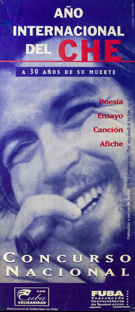 Afiche promocional de la Federación Universitaria de Buenos Aires &quot;Año internacional del Che : a 30 años de su muerte : concurso nacional&quot;