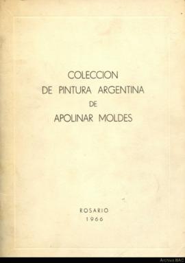Catálogo de la &quot;Colección de pintura argentina de Apolinar Moldes&quot;
