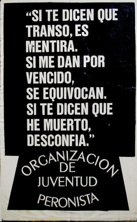 Afiche político de la Organización de Juventud Peronista &quot;Si te dicen que transo, es mentira...&quot;