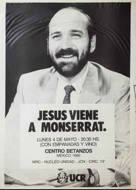 Afiche político de convocatoria de la Unión Cívica Radical &quot;Jesús viene a Monserrat&quot;