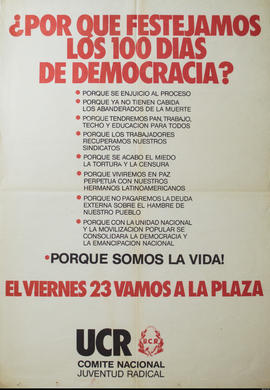 Afiche político de convocatoria del Comité Nacional de la Juventud Radical &quot;¿Por qué festejamos los 100 días de democracia?&quot;