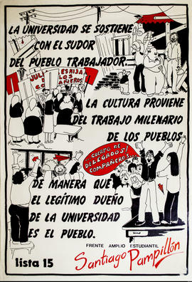 Afiche político del Frente Amplio Estudiantil Santiago Pampillón. Lista 15 &quot;La universidad s...