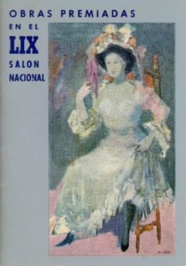 Catálogo de la exposición de las &quot;Obras premiadas en el LIX Salón Nacional : pintura escultu...