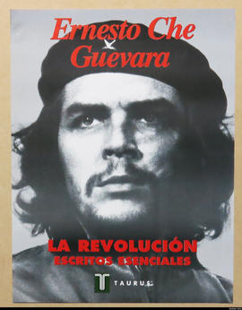 Afiche promocional del libro &quot;Ernesto Che Guevara : la revolución : escritos esenciales&quot; de la Editorial Taurus
