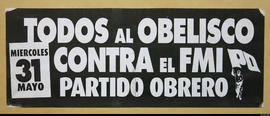 Afiche político de convocatoria del Partido Obrero &quot;Todos al obelisco contra el FMI&quot;