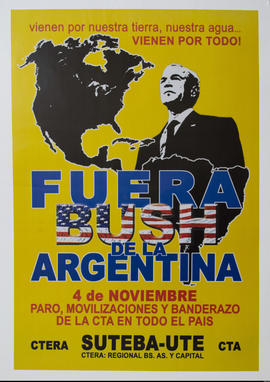 Afiche político de convocatoria de la Central de Trabajadores de la Argentina &quot;Fuera Bush de...