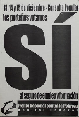 Afiche político del Frente Nacional contra la Pobreza &quot;Los porteños votamos sí al seguro de empleo y formación&quot;