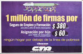 Afiche político de convocatoria de la Central de Trabajadores de la Argentina &quot;1 millón de firmas por...&quot;