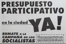 Afiche político del Partido Socialista &quot;Presupuesto participativo en la ciudad YA!&quot;