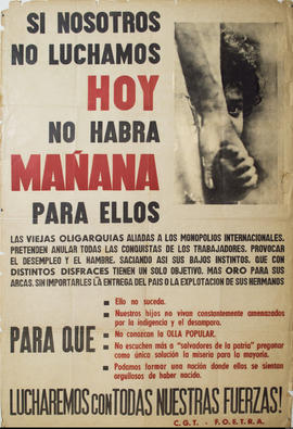 Afiche político de la Confederación General del Trabajo &quot;Si nosotros no luchamos hoy, no habrá mañana para ellos&quot;