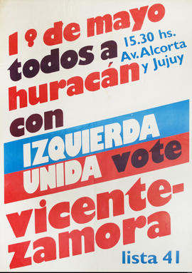 Afiche de campaña electoral de la Izquierda Unida &quot;1° de mayo todos a Huracán con Izquierda Unida&quot;