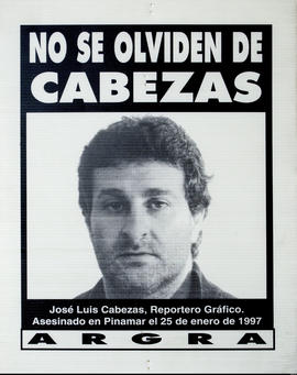 Afiche político de la Asociación de Reporteros Gráficos de la República Argentina &quot;No se olviden de Cabezas&quot;