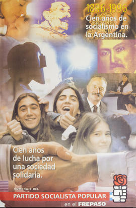 Afiche conmemorativo del Partido Socialista Popular &quot;1986-1996 : cien años de socialismo en la Argentina : cien años de lucha por una sociedad solidaria&quot;