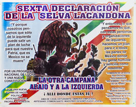 Afiche político de Comisión de la Sexta &quot;Sexta Declaración de la Selva Lacandona : la otra campaña abajo y a la izquierda&quot;