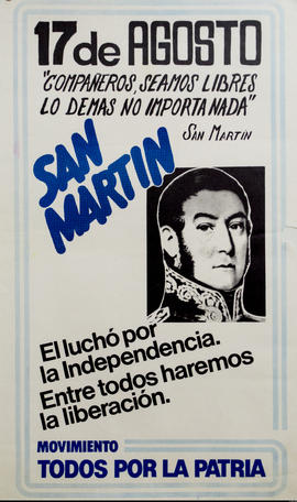 Afiche conmemorativo del Movimiento Todos por la Patria &quot;17 de agosto : San Martín&quot;