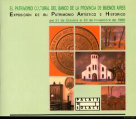 Catálogo de la exposición “El patrimonio cultural del Banco Provincia de Buenos Aires&quot;