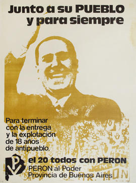 Afiche político de convocatoria de Perón al Poder. Provincia de Buenos Aires &quot;Junto a su pueblo y para siempre&quot;