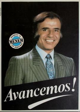 Afiche de campaña electoral del Frente Justicialista Popular &quot;Menem presidente de los argentinos. Avancemos!&quot;
